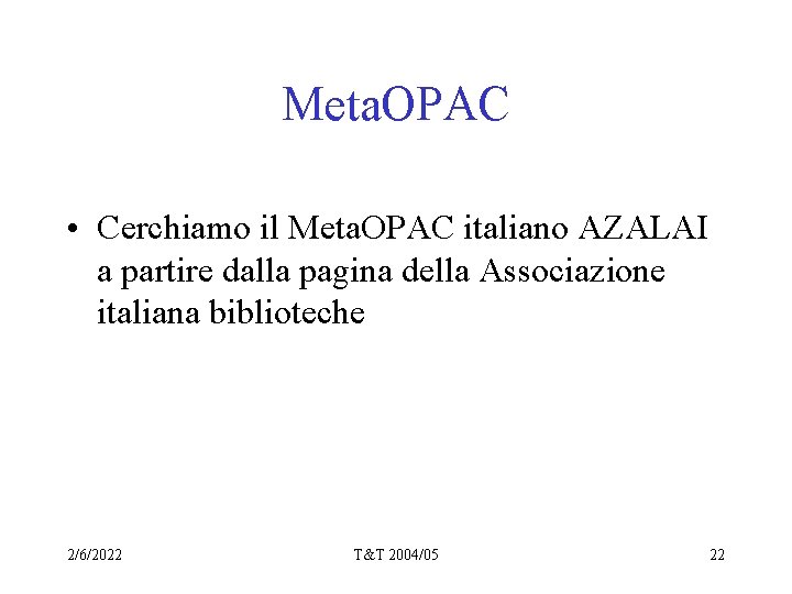 Meta. OPAC • Cerchiamo il Meta. OPAC italiano AZALAI a partire dalla pagina della