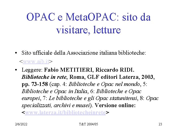 OPAC e Meta. OPAC: sito da visitare, letture • Sito ufficiale della Associazione italiana