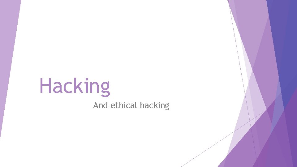 Hacking And ethical hacking 