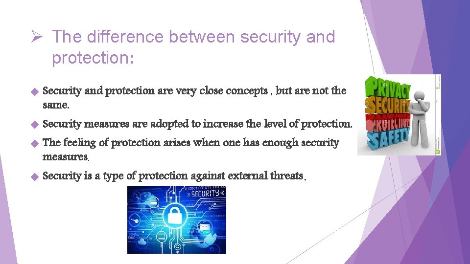 Ø The difference between security and protection: Security and protection are very close concepts