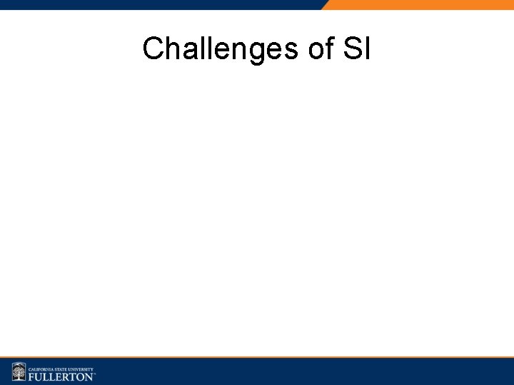 Challenges of SI 