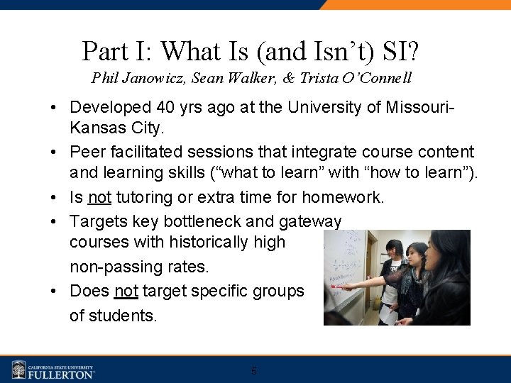 Part I: What Is (and Isn’t) SI? Phil Janowicz, Sean Walker, & Trista O’Connell