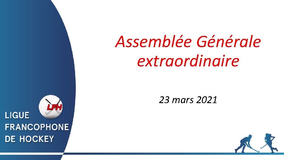 Assemblée Générale extraordinaire 23 mars 2021 