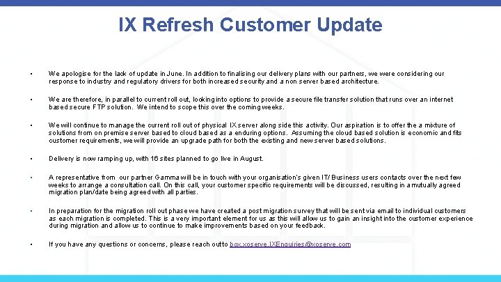 IX Refresh Customer Update • We apologise for the lack of update in June.