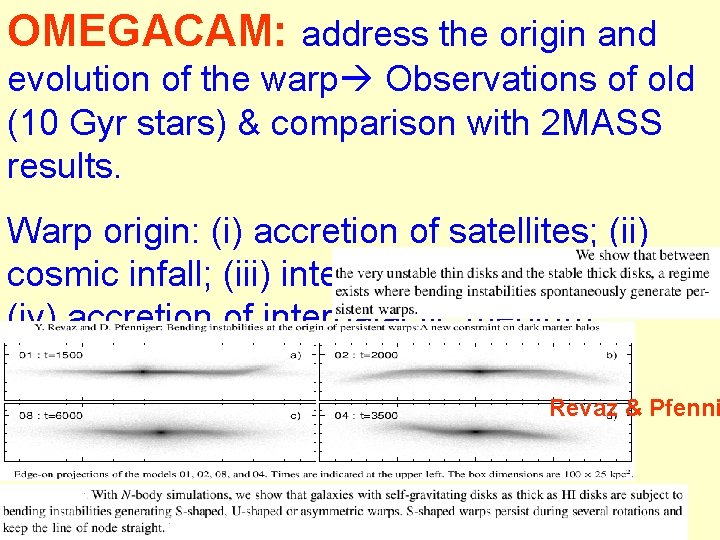 OMEGACAM: address the origin and evolution of the warp Observations of old (10 Gyr