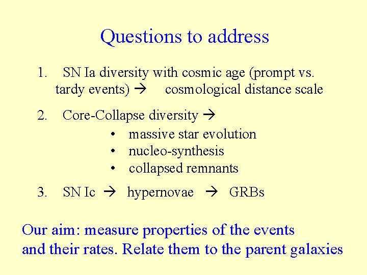 Questions to address 1. SN Ia diversity with cosmic age (prompt vs. tardy events)