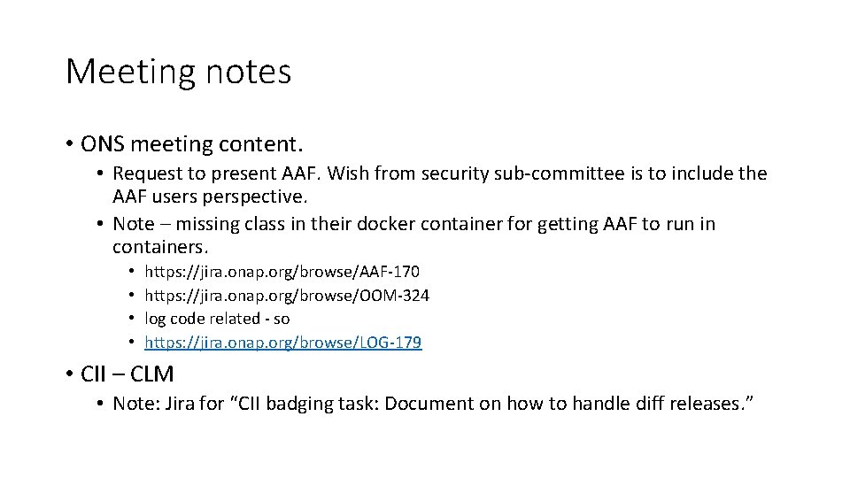 Meeting notes • ONS meeting content. • Request to present AAF. Wish from security