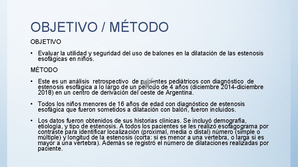 OBJETIVO / MÉTODO OBJETIVO • Evaluar la utilidad y seguridad del uso de balones