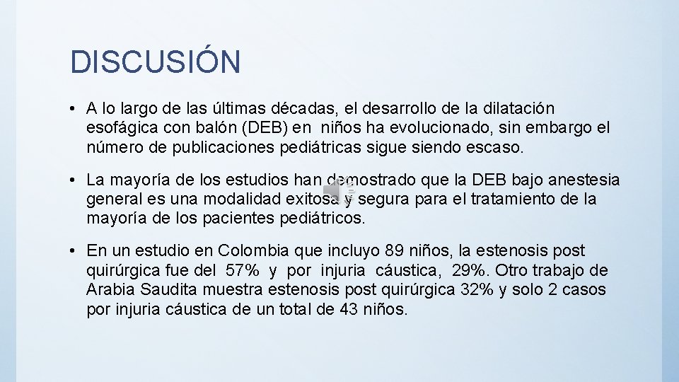 DISCUSIÓN • A lo largo de las últimas décadas, el desarrollo de la dilatación