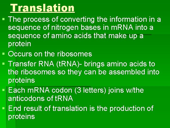 Translation § The process of converting the information in a sequence of nitrogen bases