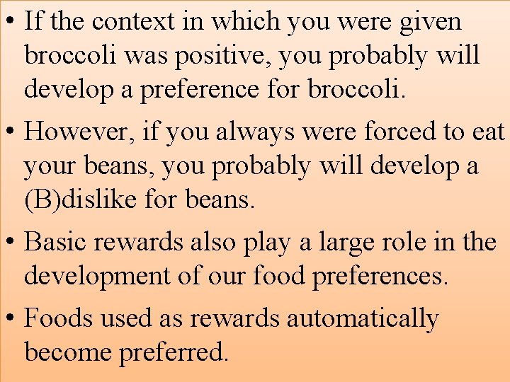  • If the context in which you were given broccoli was positive, you