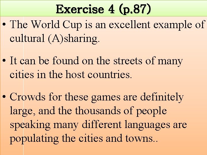 Exercise 4 (p. 87) • The World Cup is an excellent example of cultural