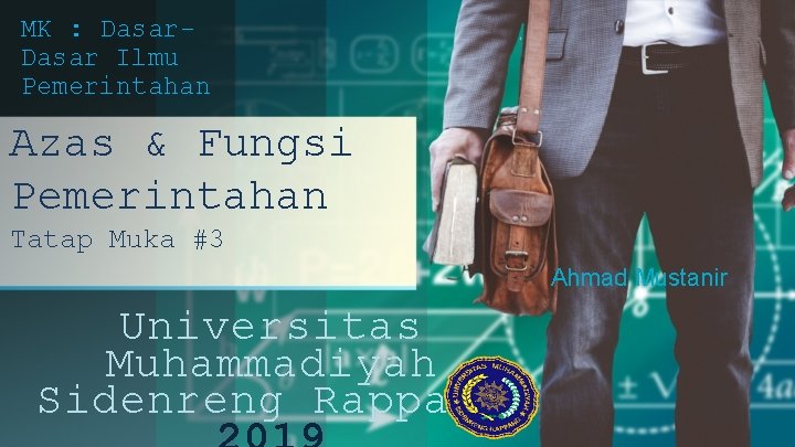 MK : Dasar Ilmu Pemerintahan Azas & Fungsi Pemerintahan Tatap Muka #3 Ahmad Mustanir