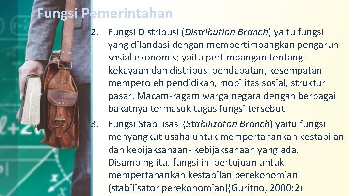 Fungsi Pemerintahan 2. Fungsi Distribusi (Distribution Branch) yaitu fungsi yang dilandasi dengan mempertimbangkan pengaruh