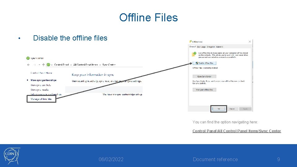 Offline Files • Disable the offline files You can find the option navigating here: