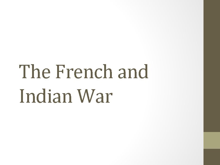 The French and Indian War 