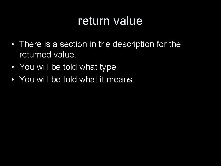 return value • There is a section in the description for the returned value.