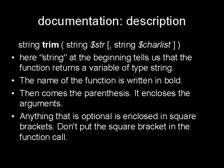 documentation: description • • string trim ( string $str [, string $charlist ] )