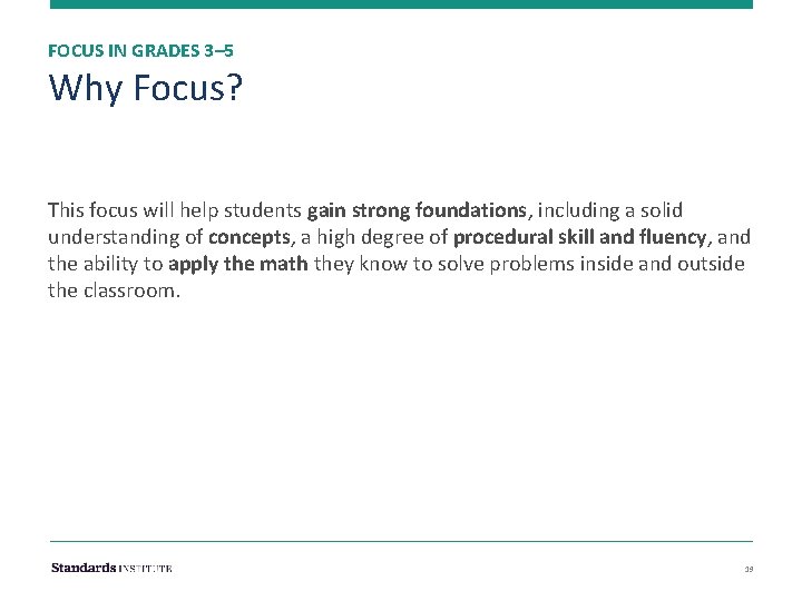 FOCUS IN GRADES 3– 5 Why Focus? This focus will help students gain strong