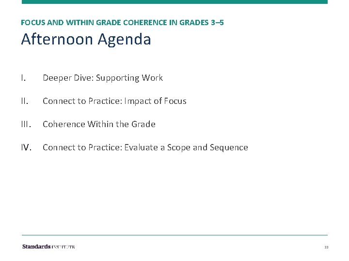 FOCUS AND WITHIN GRADE COHERENCE IN GRADES 3– 5 Afternoon Agenda I. Deeper Dive: