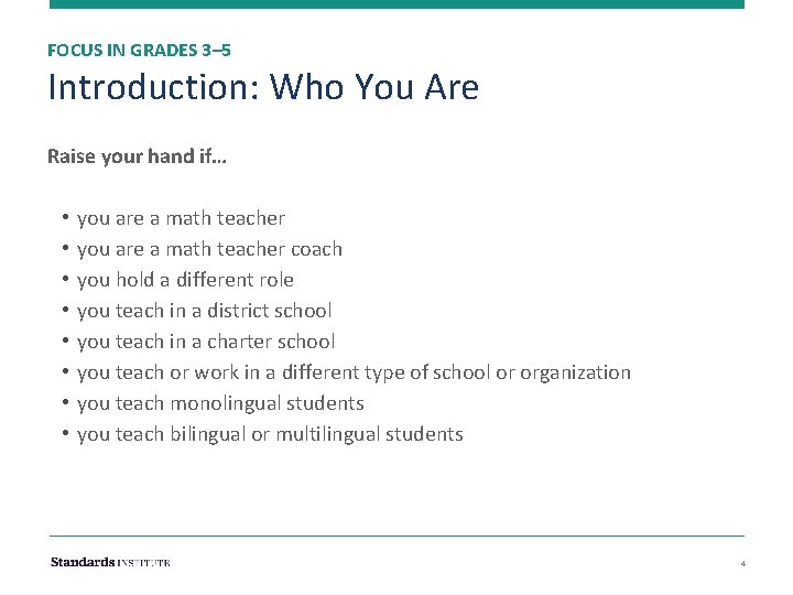 FOCUS IN GRADES 3– 5 Introduction: Who You Are Raise your hand if… •