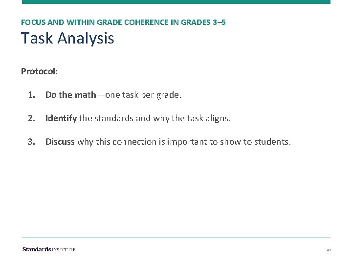 FOCUS AND WITHIN GRADE COHERENCE IN GRADES 3– 5 Task Analysis Protocol: 1. Do