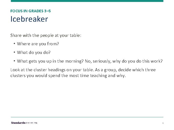 FOCUS IN GRADES 3– 5 Icebreaker Share with the people at your table: •