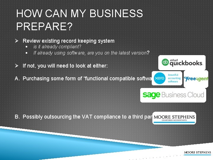HOW CAN MY BUSINESS PREPARE? Ø Review existing record keeping system § § is