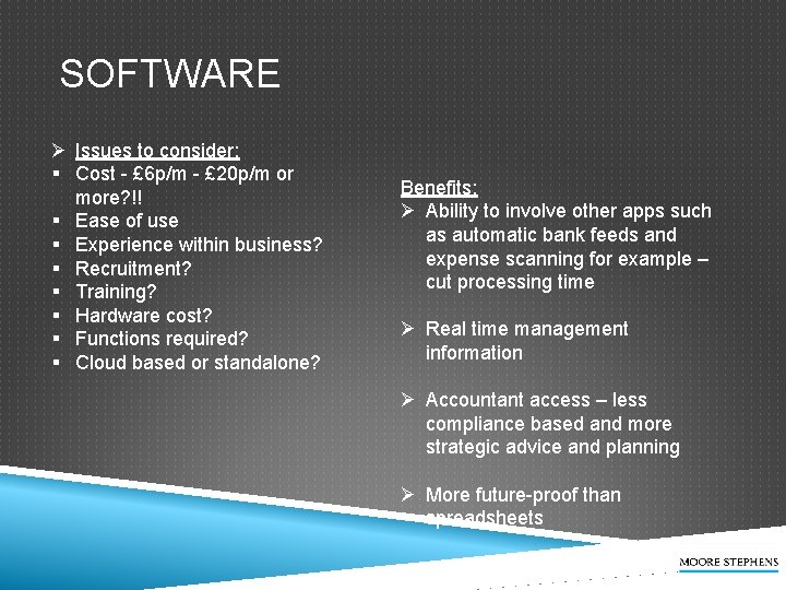 SOFTWARE Ø Issues to consider: § Cost - £ 6 p/m - £ 20