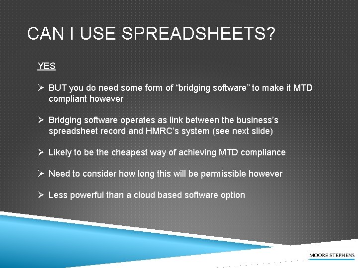 CAN I USE SPREADSHEETS? YES Ø BUT you do need some form of “bridging