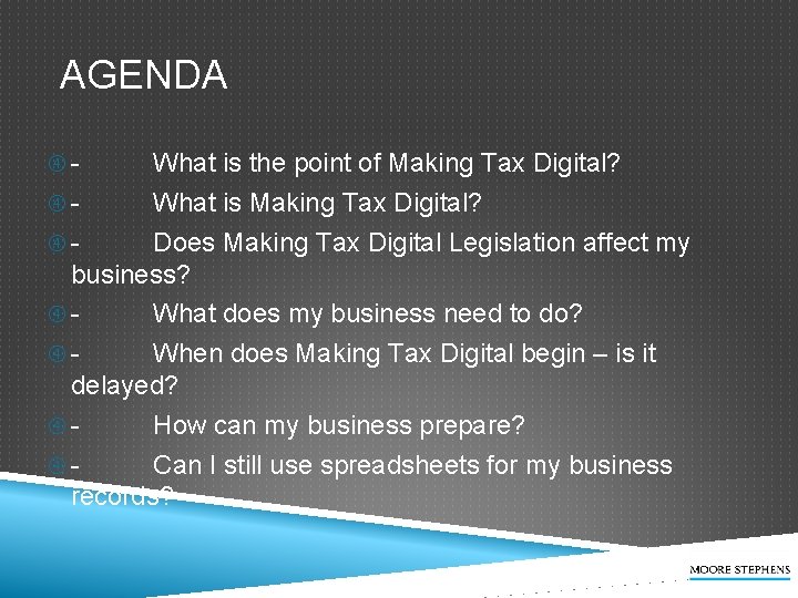 AGENDA - What is the point of Making Tax Digital? What is Making Tax
