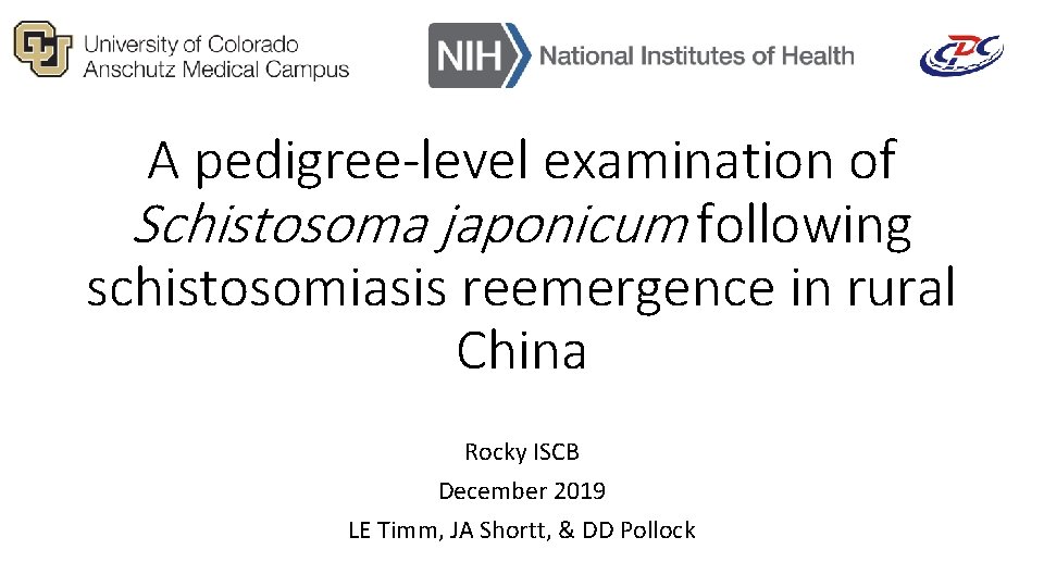 A pedigree-level examination of Schistosoma japonicum following schistosomiasis reemergence in rural China Rocky ISCB