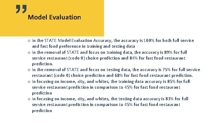 ” Model Evaluation o In the STATE Model Evaluation Accuracy, the accuracy is 100%