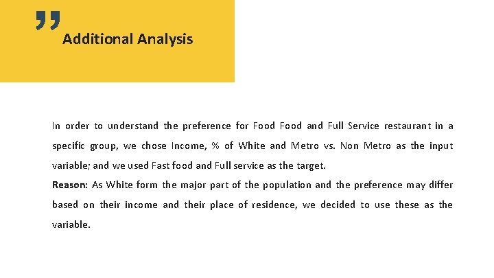 ” Additional Analysis In order to understand the preference for Food and Full Service