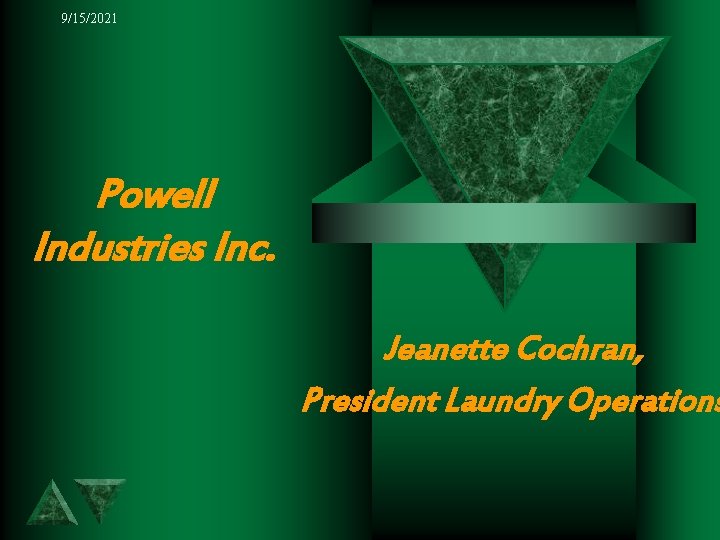 9/15/2021 Powell Industries Inc. Jeanette Cochran, President Laundry Operations 