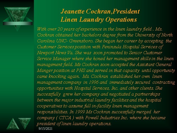 Jeanette Cochran, President Linen Laundry Operations With over 20 years of experience in the