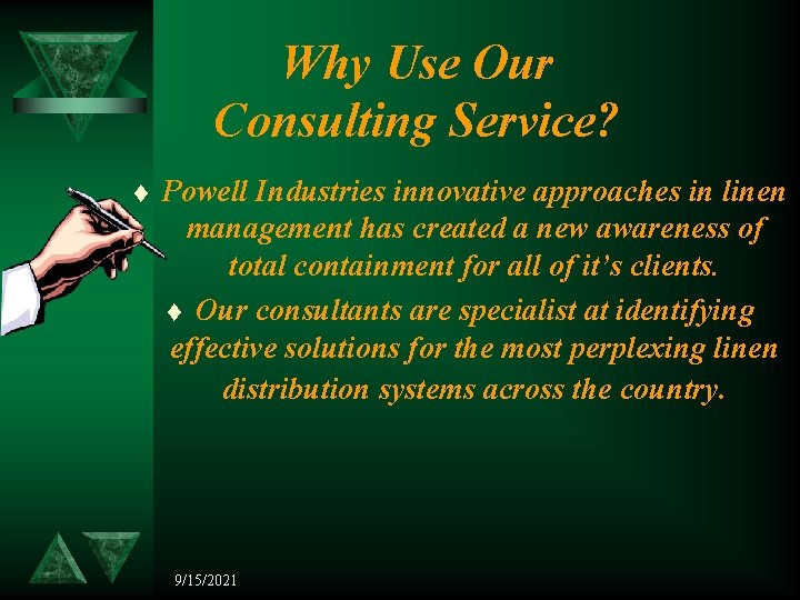 Why Use Our Consulting Service? t Powell Industries innovative approaches in linen management has