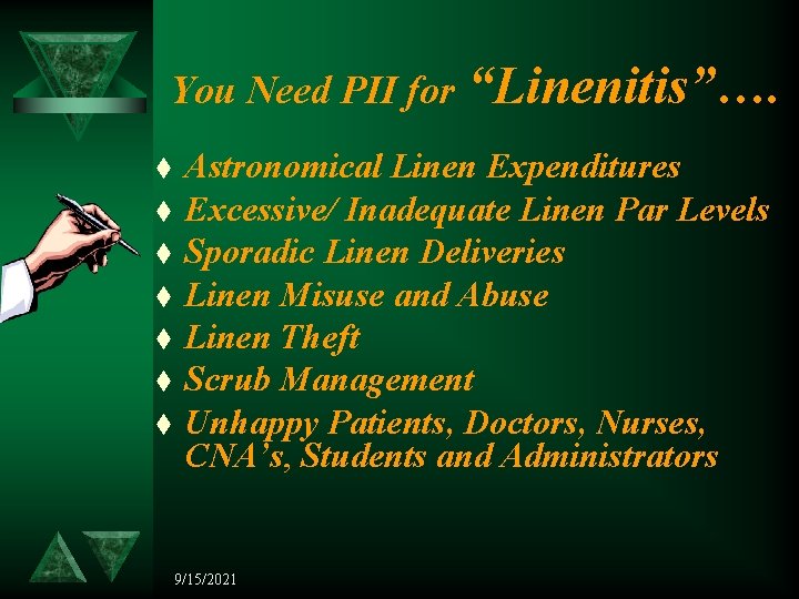 You Need PII for t t t t “Linenitis”…. Astronomical Linen Expenditures Excessive/ Inadequate