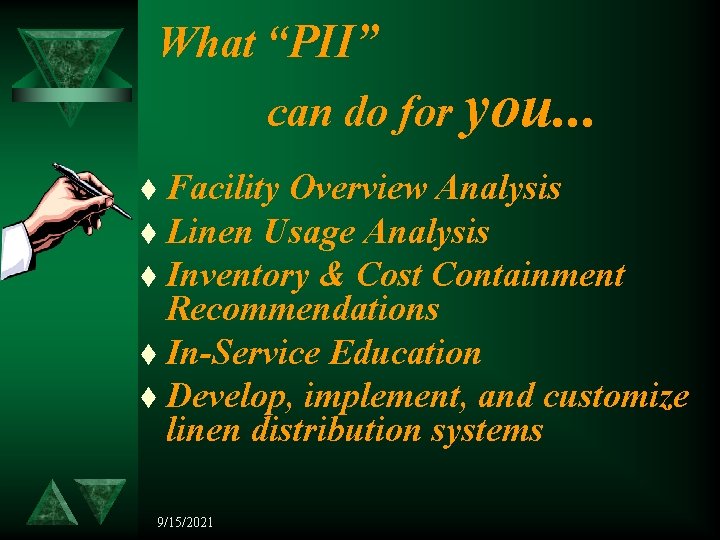 What “PII” can do for you. . . Facility Overview Analysis t Linen Usage
