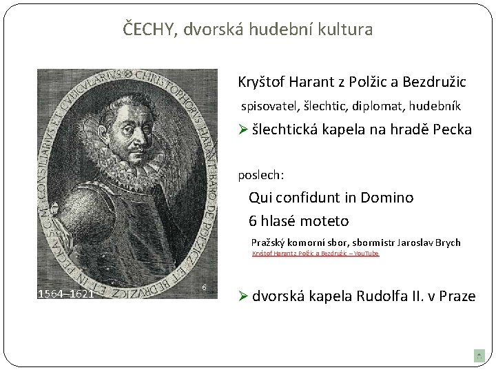 ČECHY, dvorská hudební kultura Kryštof Harant z Polžic a Bezdružic spisovatel, šlechtic, diplomat, hudebník