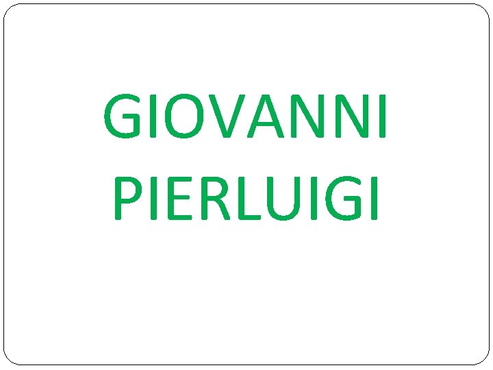 GIOVANNI PIERLUIGI 