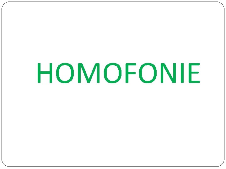HOMOFONIE 