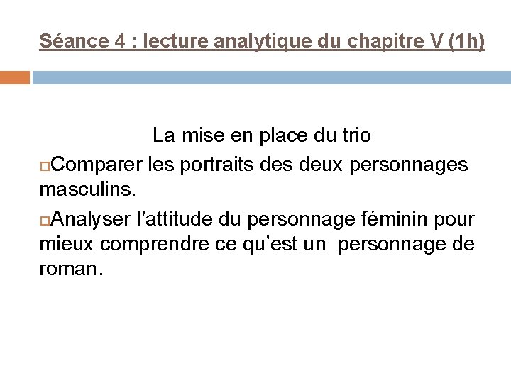 Séance 4 : lecture analytique du chapitre V (1 h) La mise en place