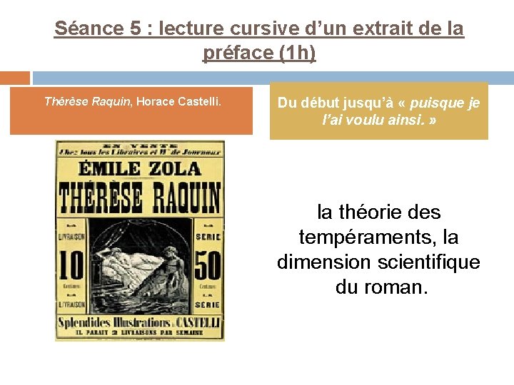 Séance 5 : lecture cursive d’un extrait de la préface (1 h) Thérèse Raquin,