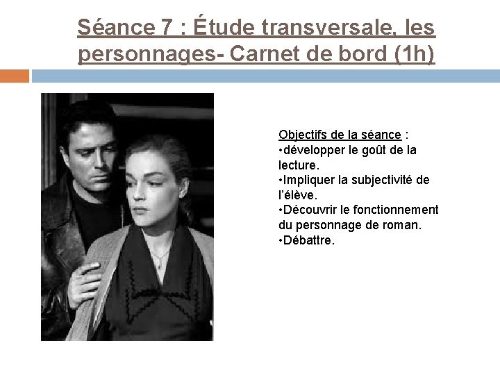 Séance 7 : Étude transversale, les personnages- Carnet de bord (1 h) Objectifs de