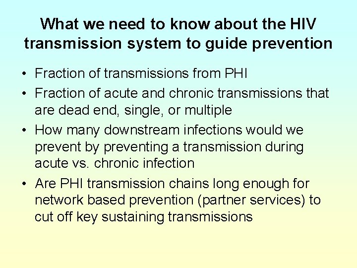 What we need to know about the HIV transmission system to guide prevention •