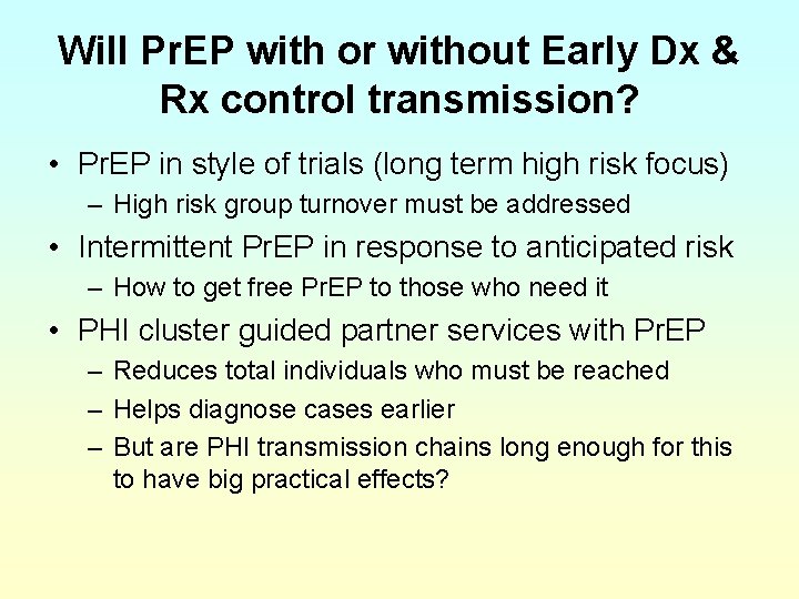 Will Pr. EP with or without Early Dx & Rx control transmission? • Pr.