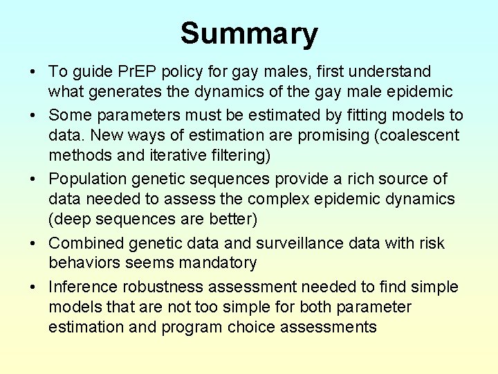 Summary • To guide Pr. EP policy for gay males, first understand what generates
