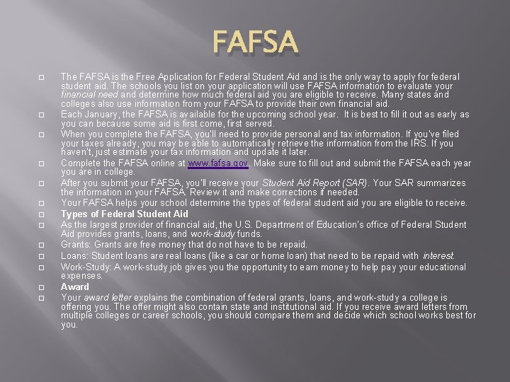 FAFSA � � � � The FAFSA is the Free Application for Federal Student