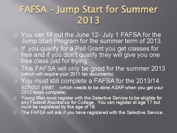 FAFSA – Jump Start for Summer 2013 � � � You can fill out